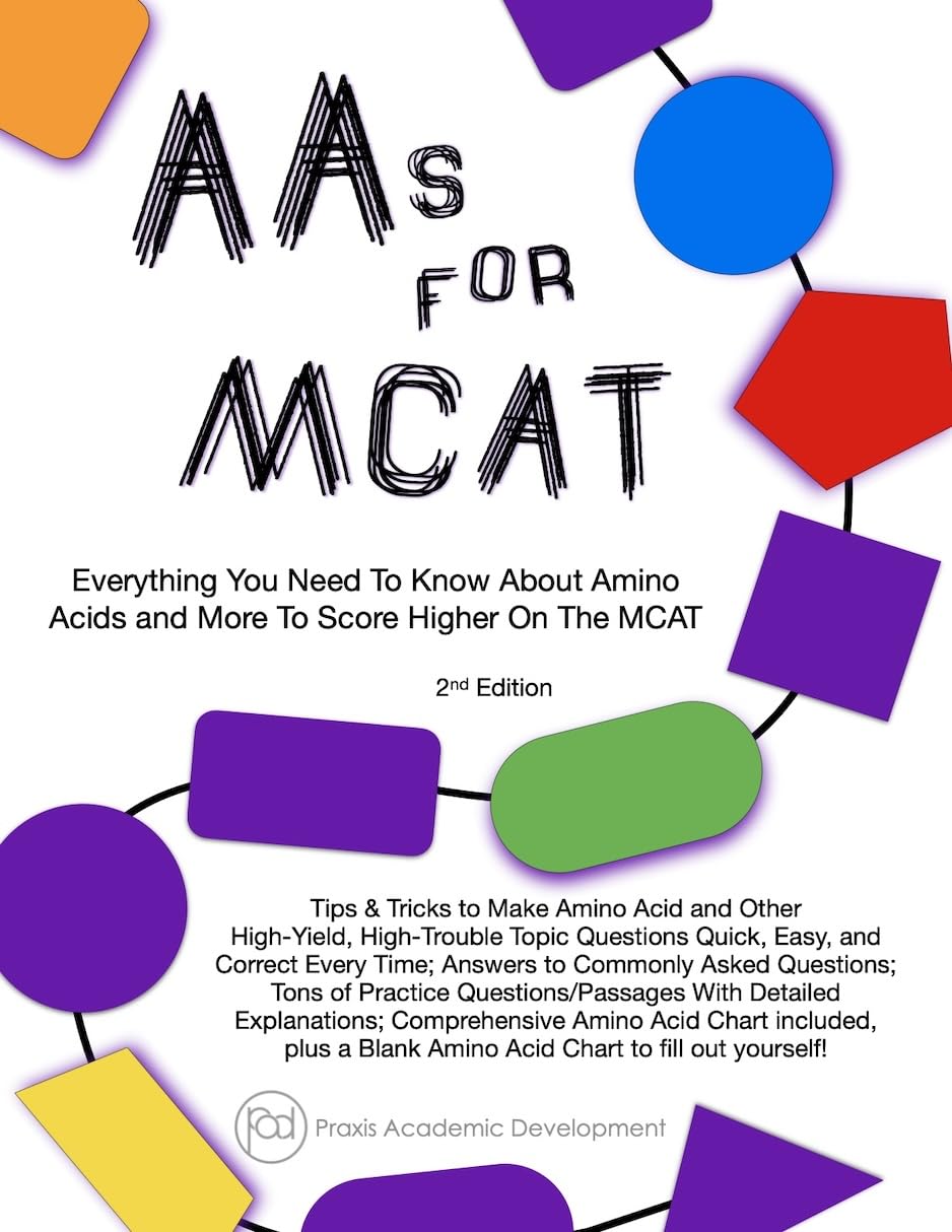 Everything You Didn't Know You Need To Know About Amino Acids and More To Score Higher On The MCAT: AAs for MCAT (Test Prep Supplement)